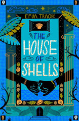 The House of Shells: from the award-winning author of Children of the Quicksands by Efua Traore - used book at Perkology Books