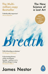 Breath: Improve your health and wellbeing by discovering the lost art of