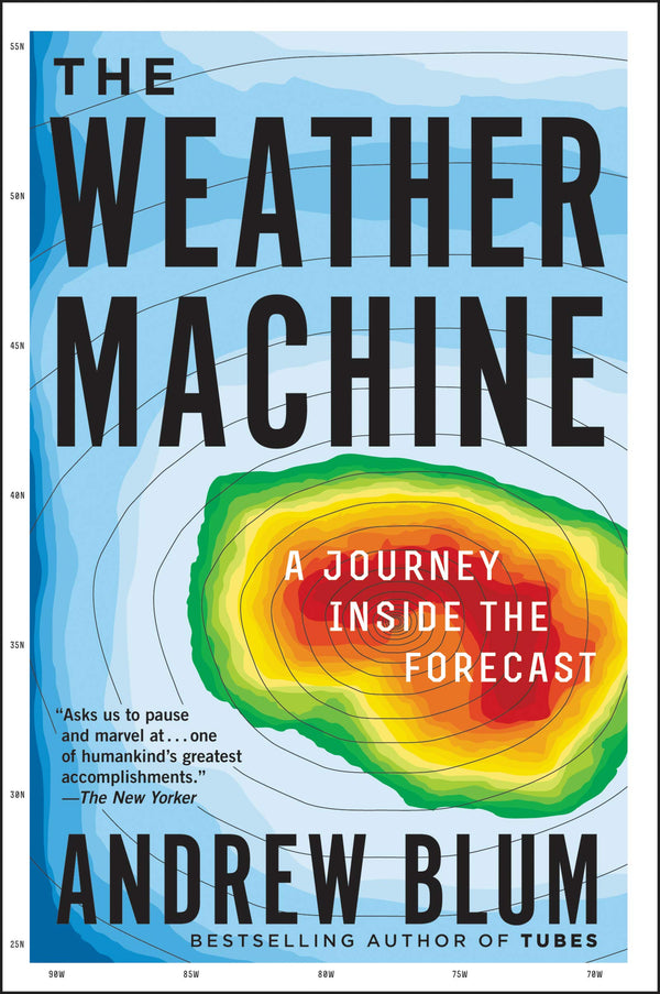 The Weather Machine: A Journey Inside the Forecast by Andrew Blum - used book at Perkology Books