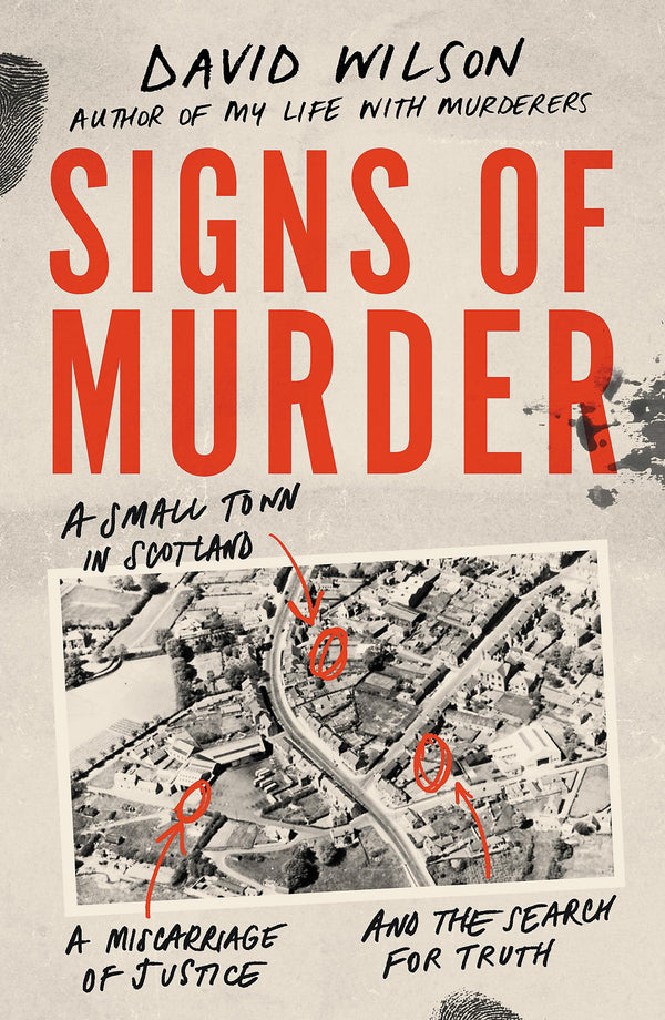 Signs of Murder: A small town in Scotland, a miscarriage of justice.. by David Wilson - used book at Perkology Books