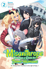 A Misanthrope Teaches a Class for Demi-Humans, Vol. 2: Mr. Hitoma, Won't You Show Us the Light of Hope...? (MISANTHROPE TEACHES CLASS FOR DEMI-HUMANS NOVEL SC)