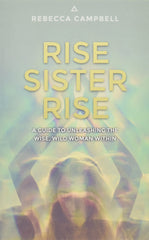 Rise Sister Rise: A Guide to Unleashing the Wise, Wild Woman Within by Rebecca Campbell - used book at Perkology Books