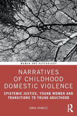 Narratives of Childhood Domestic Violence: Epistemic Justice, Young Women.. by Tanya Frances - used book at Perkology Books