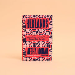 Herlands: Lessons From Societies Where Women Make the Rules
