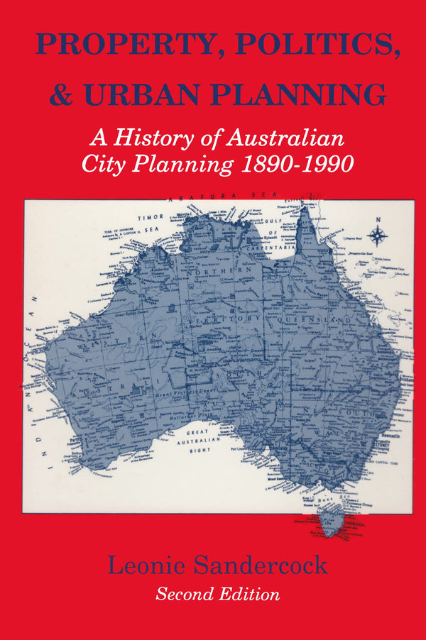 Property, Politics, and Urban Planning: A History of Australian City Planning by Leonie Sandercock - used book at Perkology Books