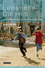 Lebanese Cinema: Imagining the Civil War and Beyond (World Cinema) by Lina Khatib - used book at Perkology Books