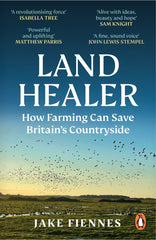 Land Healer: How Farming Can Save Britain’s Countryside by Jake Fiennes - used book at Perkology Books