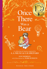 Winnie-the-Pooh: Once There Was a Bear: NEW collectable edition of illustrated Pooh prequel stories inspired by Milne and Shepard (Winnie-the-Pooh – Classics 100th Anniversary)