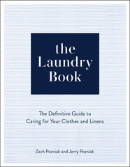 The Laundry Book: The Definitive Guide to Caring for Your Clothes and Linens by Zach Pozniak - used book at Perkology Books