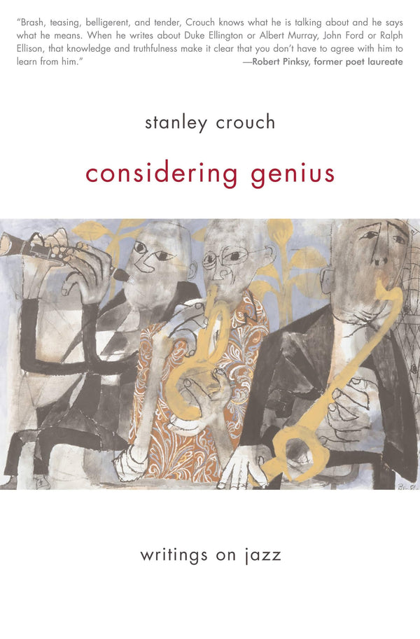 Considering Genius: Writings on Jazz by Stanley Crouch - used book at Perkology Books