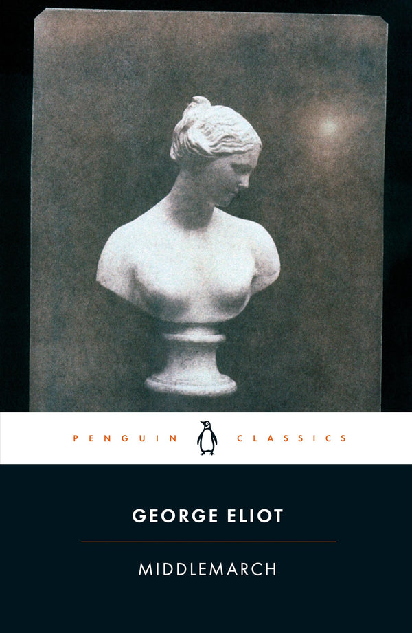 Middlemarch: George Eliot (Penguin Classics)
