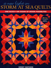 A New Light on Storm at Sea Quilts: One Block-An Ocean of Design Possibilities by Wendy Mathson - used book at Perkology Books