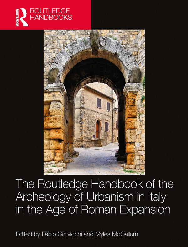 The Routledge Handbook of the Archaeology of Urbanism in Italy in the Age of