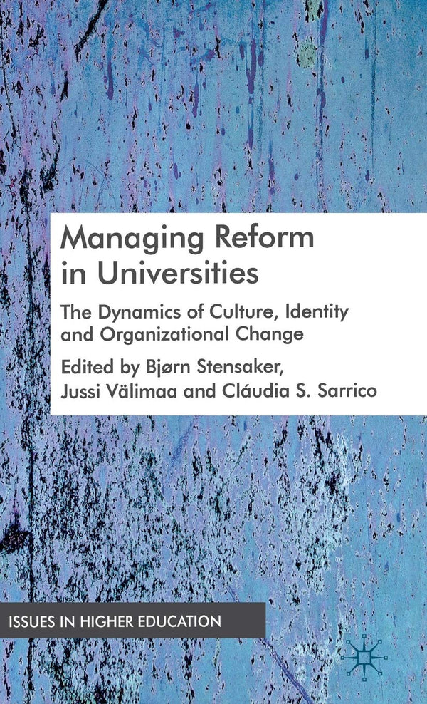 Managing Reform in Universities: The Dynamics of Culture, Identity and Organisat by B. Stensaker - used book at Perkology Books