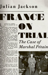 France on Trial: The Case of Marshal Pétain by Julian Jackson - used book at Perkology Books