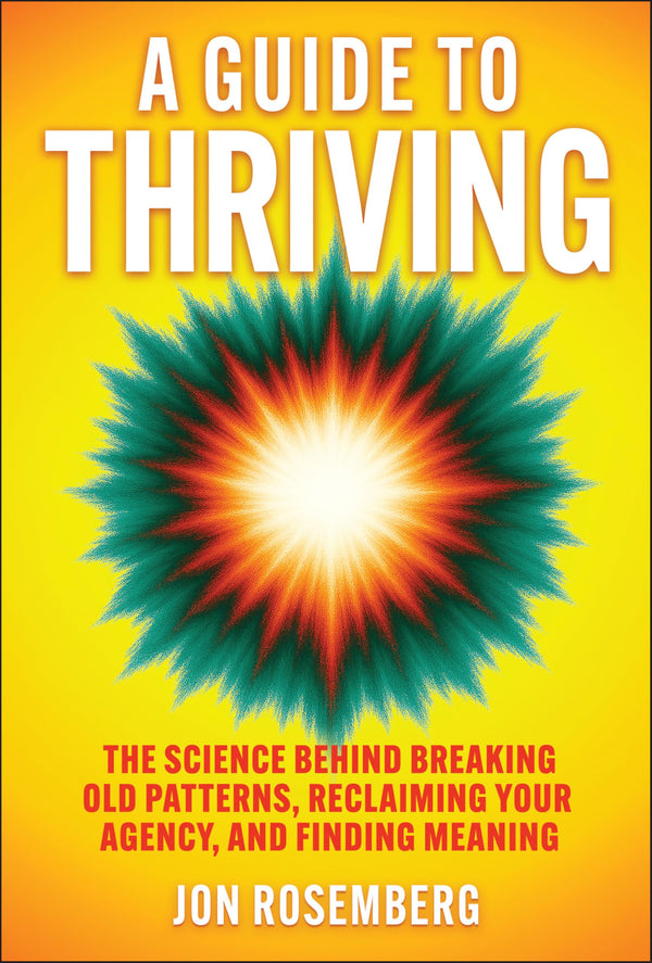 A Guide to Thriving: The Science Behind Breaking Old Patterns,