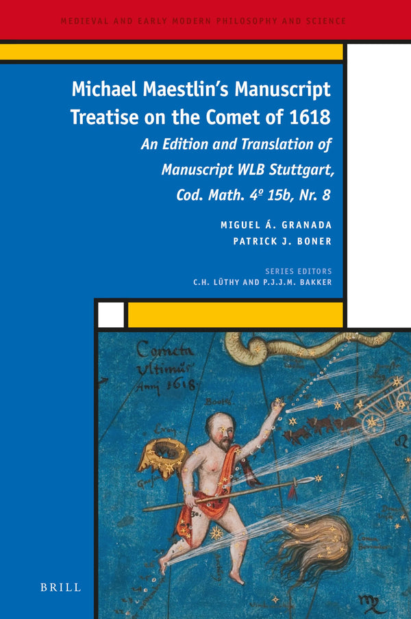 Michael Maestlinï¿½s Manuscript Treatise on the Comet of 1618: An Edition and Tr by Miguel A. Granada - used book at Perkology Books