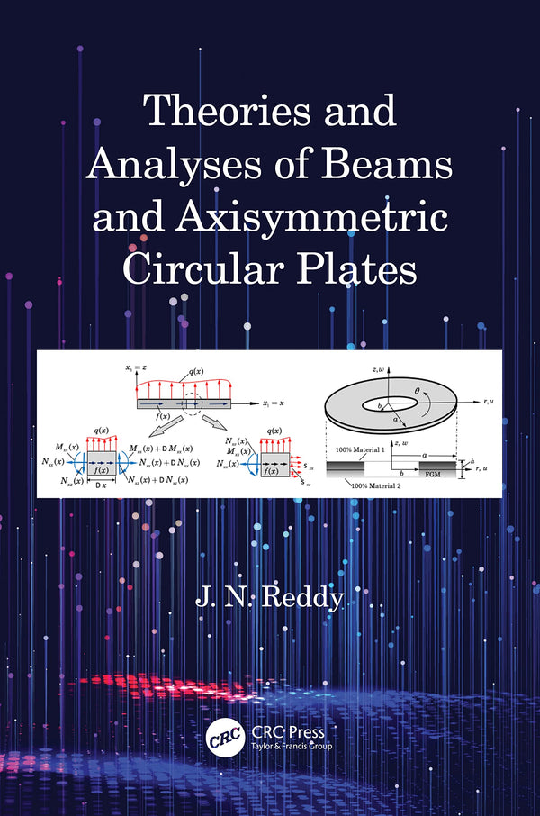 Theories and Analyses of Beams and Axisymmetric Circular Plates [Hardcover] Redd by J N Reddy - used book at Perkology Books