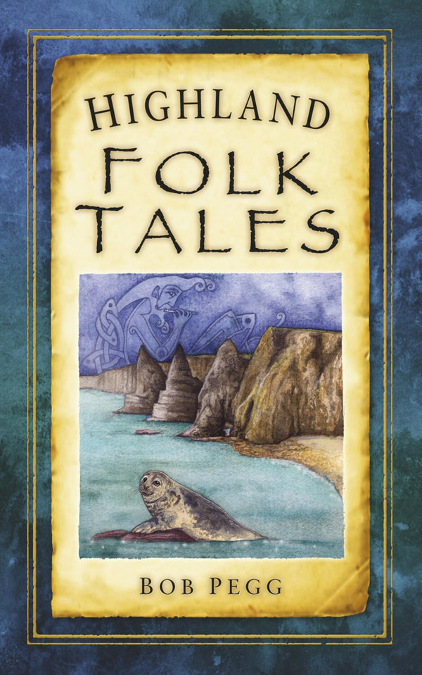 Highland Folk Tales (Folk Tales by Bob Pegg - used book at Perkology Books