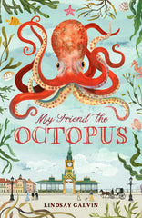 My Friend the Octopus: from the author of Darwin's Dragons by Lindsay Galvin - used book at Perkology Books