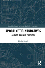 Apocalyptic Narratives: Science, Risk and Prophecy (Routledge Studies) by Hauke Riesch - used book at Perkology Books