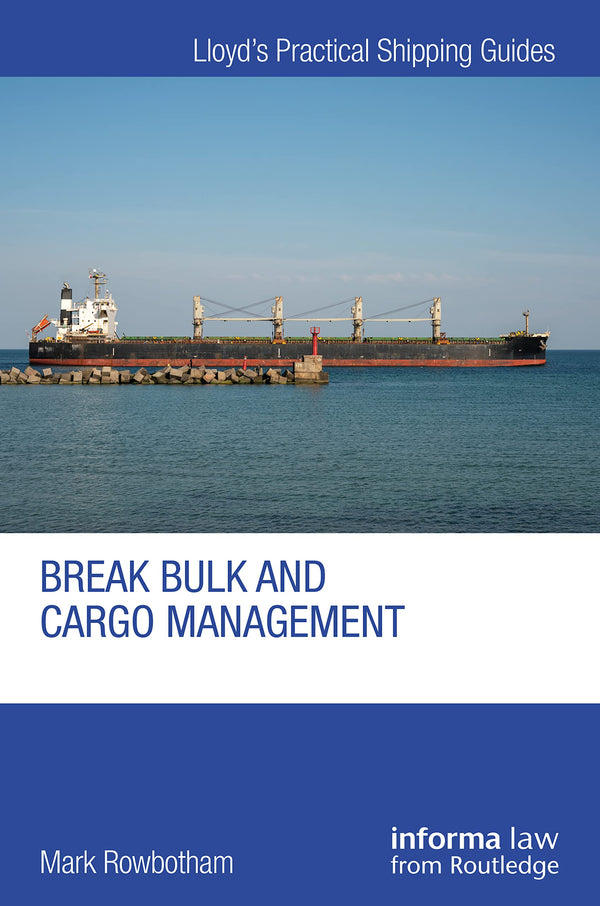 Break Bulk and Cargo Management (Lloyd's Practical Shipping Guides) by Mark Rowbotham - used book at Perkology Books