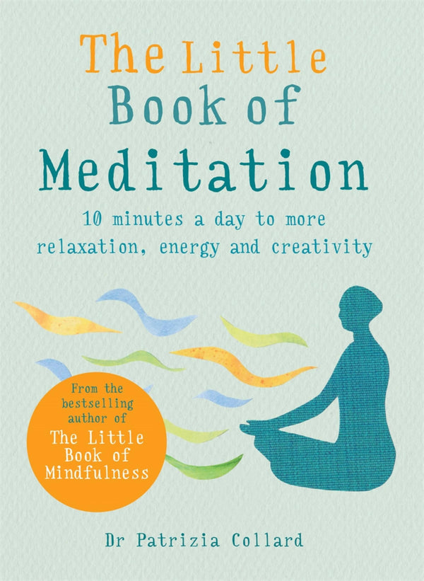 The Little Book of Meditation: 10 minutes a day to more relaxation, energy.. by Dr Patrizia Collard - used book at Perkology Books