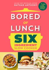 Bored of Lunch Six Ingredient Slow Cooker: All new easy calorie-counted recipes: The instant No.1 Sunday Times bestseller