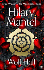 Wolf Hall: The Booker Prize-winning and bestselling first novel by Hilary Mantel - used book at Perkology Books