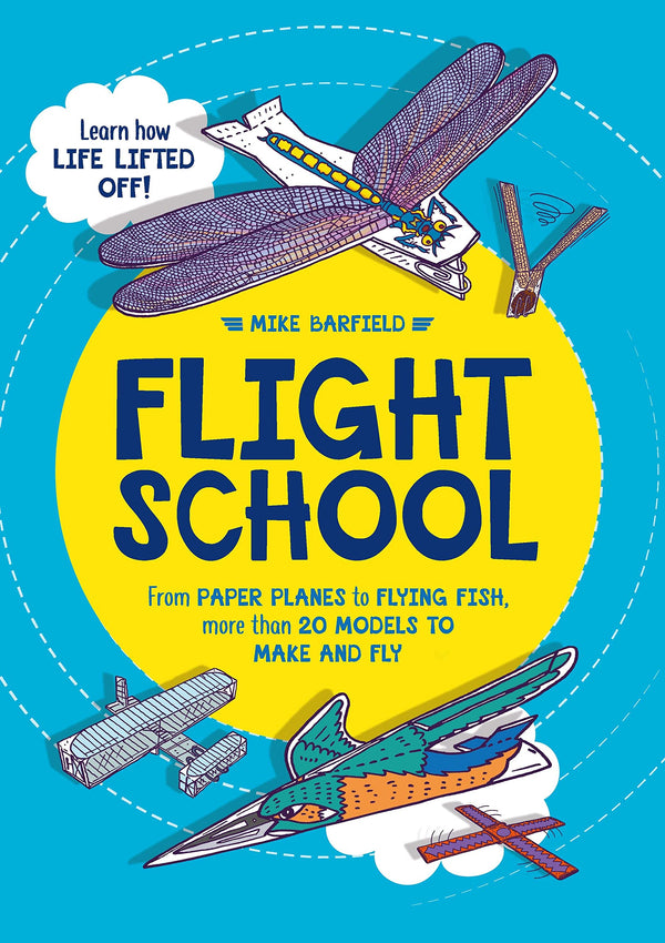 Flight School: From Paper Planes to Flying Fish, More Than 20 Models to Make and by Mike Barfield - used book at Perkology Books