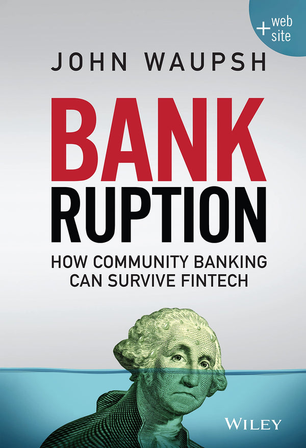 Bankruption: How Community Banking Can Survive Fintech [Hardcover] Waupsh, John by John Waupsh - used book at Perkology Books