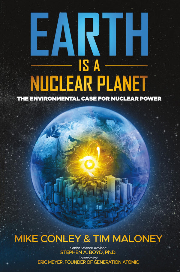 Earth is a Nuclear Planet: The Environmental Case for Nuclear Power