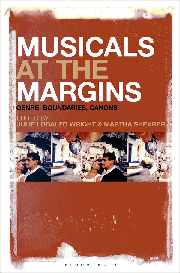 Musicals at the Margins: Genre, Boundaries, Canons by Julie Lobalzo Wright - used book at Perkology Books