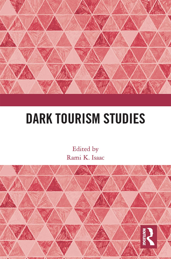 Dark Tourism Studies Isaac, Rami K. by Rami K. Isaac - used book at Perkology Books