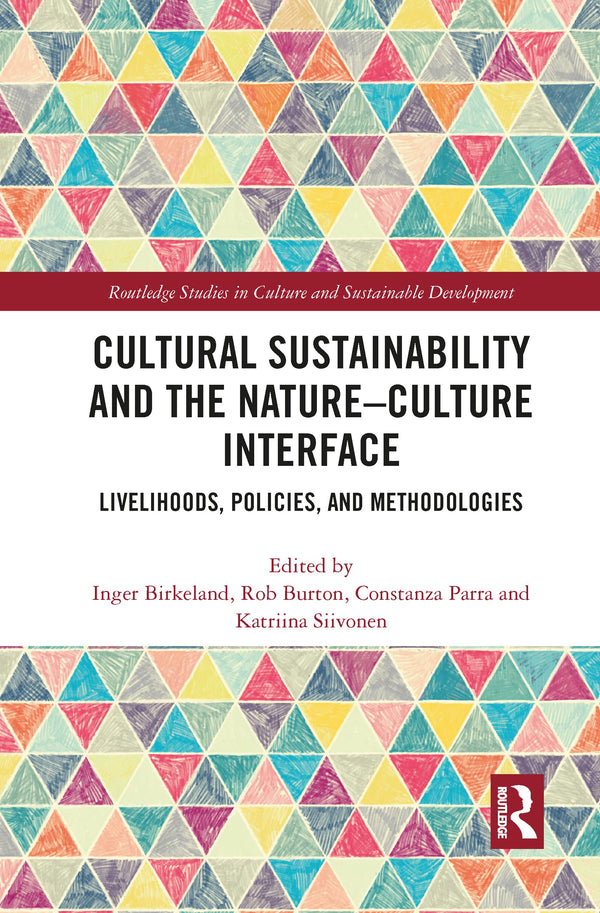 Cultural Sustainability and the Nature-Culture Interface: Livelihoods, Policies, by Inger Birkeland - used book at Perkology Books