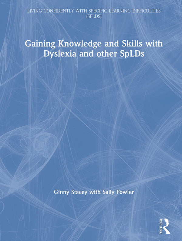 Gaining Knowledge and Skills with Dyslexia and other SpLDs: Living Confidently w by Ginny Stacey - used book at Perkology Books