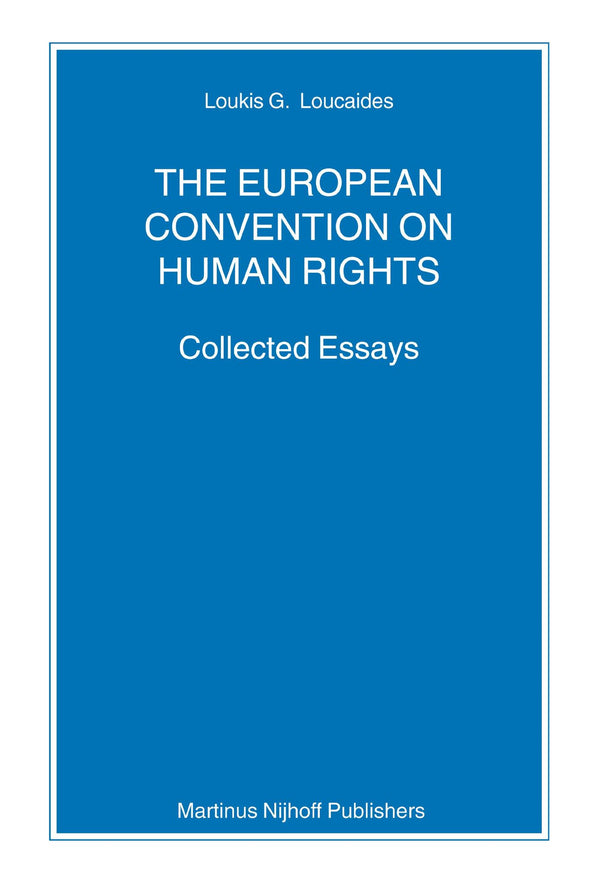 The European Convention on Human Rights: Collected Essays (Nijhoff Law Specials) by Loukis Loucaides - used book at Perkology Books
