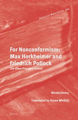 For Nonconformism: Max Horkheimer and Friedrich Pollock by Nicola Emery - used book at Perkology Books