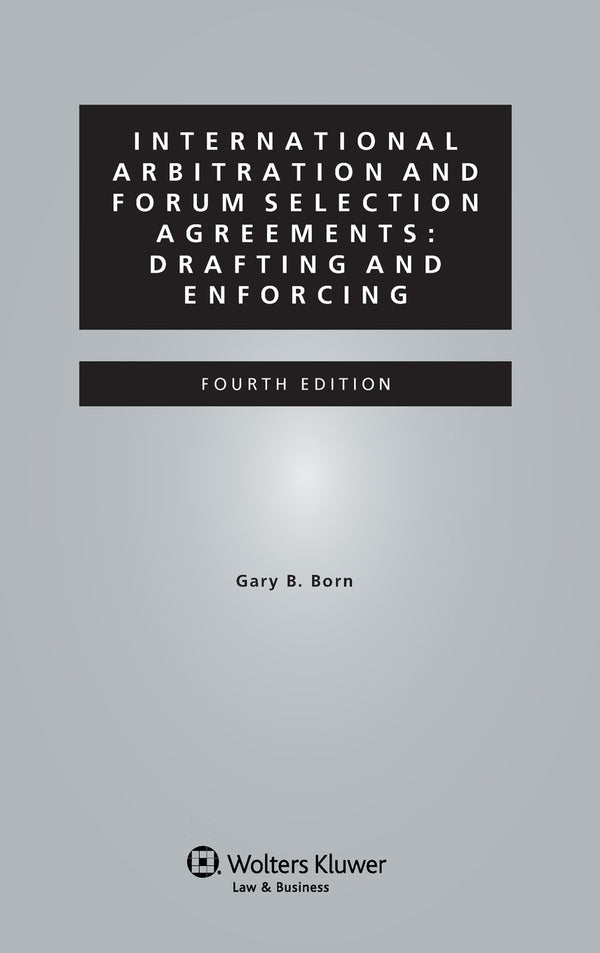 International Arbitration and Forum Selection Agreements: Drafting and Enforcing by Gary B. Born - used book at Perkology Books
