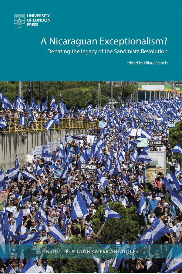 A Nicaraguan Exceptionalism? Debating the Legacy of the Sandinista Revolution (O by Hilary Francis (editor) - used book at Perkology Books
