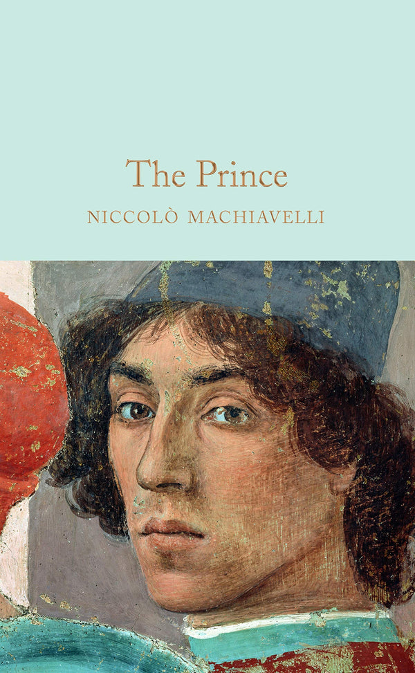 The Prince: Niccolo Machiavelli (Macmillan Collector's Library, 205)