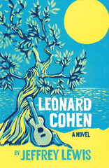 Leonard Cohen: A Novel by Jeffrey Lewis - used book at Perkology Books