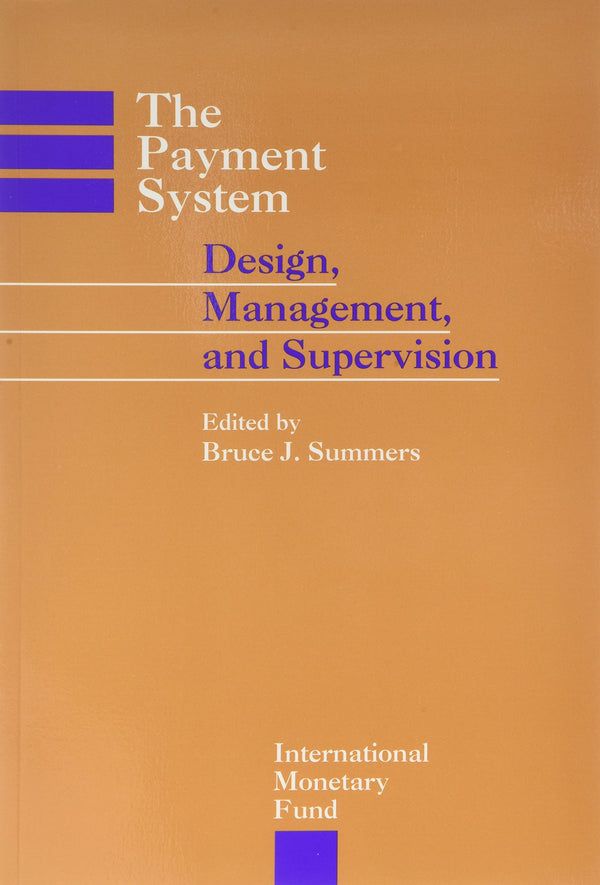 The Payment System: Design, Management, and Supervision