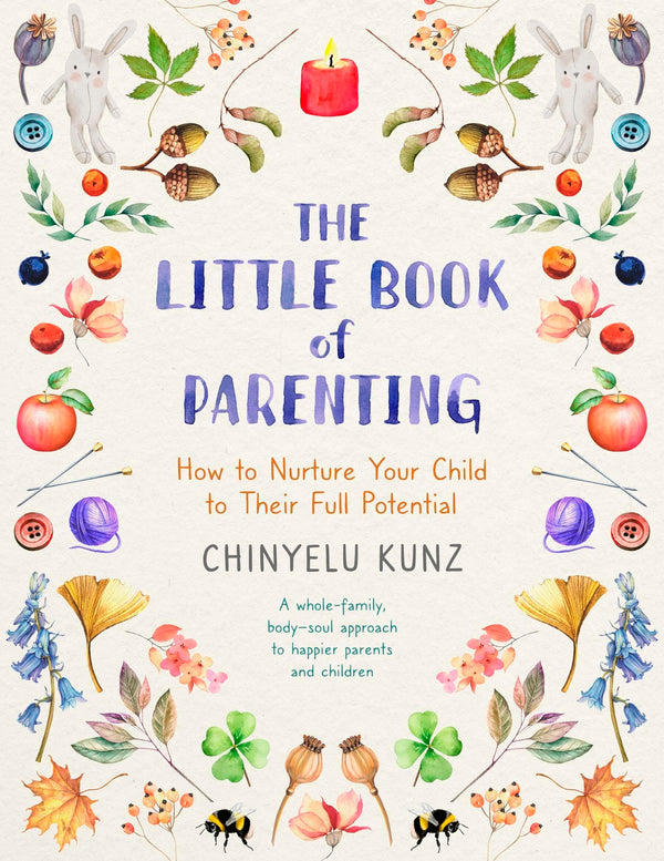 The Little Book of Parenting: How to Nurture Your Child to Their Full Potential