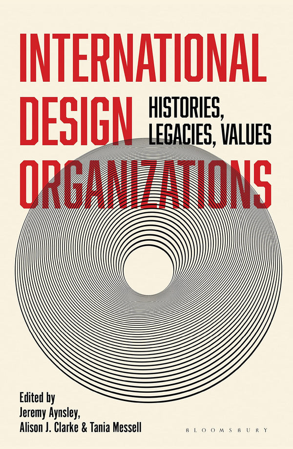 International Design Organizations: Histories, Legacies, Values by Jeremy Aynsley - used book at Perkology Books