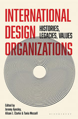International Design Organizations: Histories, Legacies, Values by Jeremy Aynsley - used book at Perkology Books