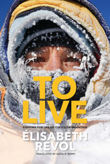 To Live: Fighting for life on the killer mountain by Elisabeth Revol - used book at Perkology Books