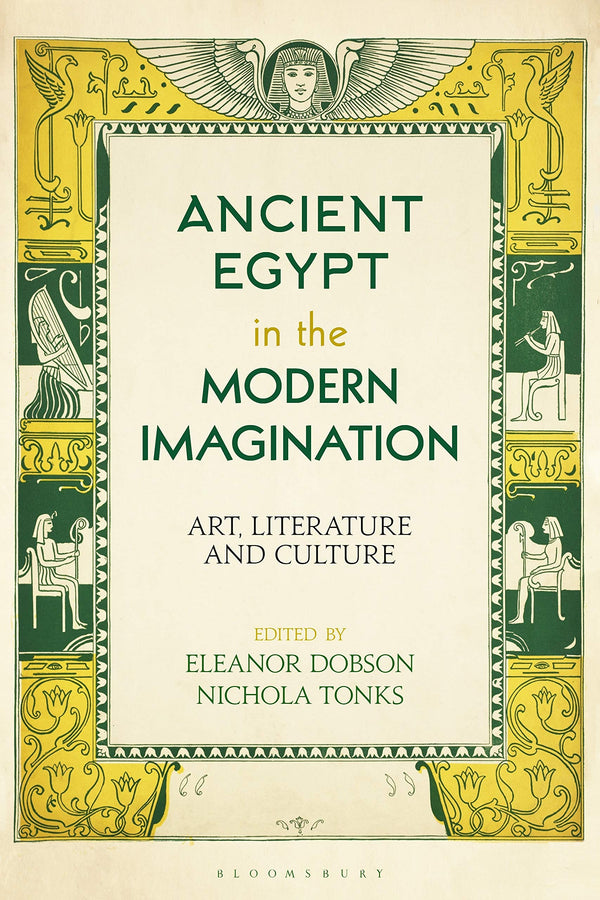 Ancient Egypt in the Modern Imagination: Art, Literature and Culture [Hardcover] by Eleanor Dobson - used book at Perkology Books