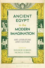 Ancient Egypt in the Modern Imagination: Art, Literature and Culture [Hardcover] by Eleanor Dobson - used book at Perkology Books