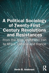 A Political Sociology of Twenty-First Century Revolutions and Resistances by Kevin Anderson - used book at Perkology Books